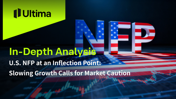 U.S. NFP at an Inflection Point: Slowing Growth Calls for Market Caution